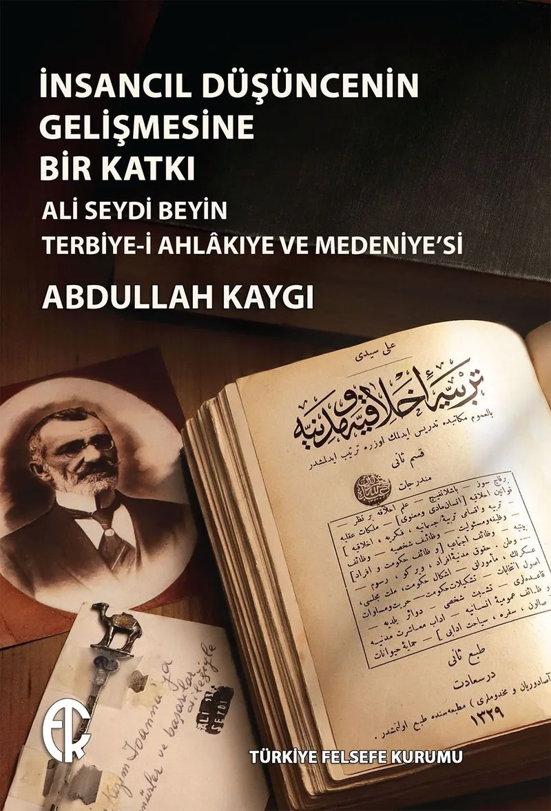 İnsancıl Düşüncenin Gelişmesine Bir Katkı Ali Seydi Beyin Terbiye-i Ahlakıye ve Medeniye'si