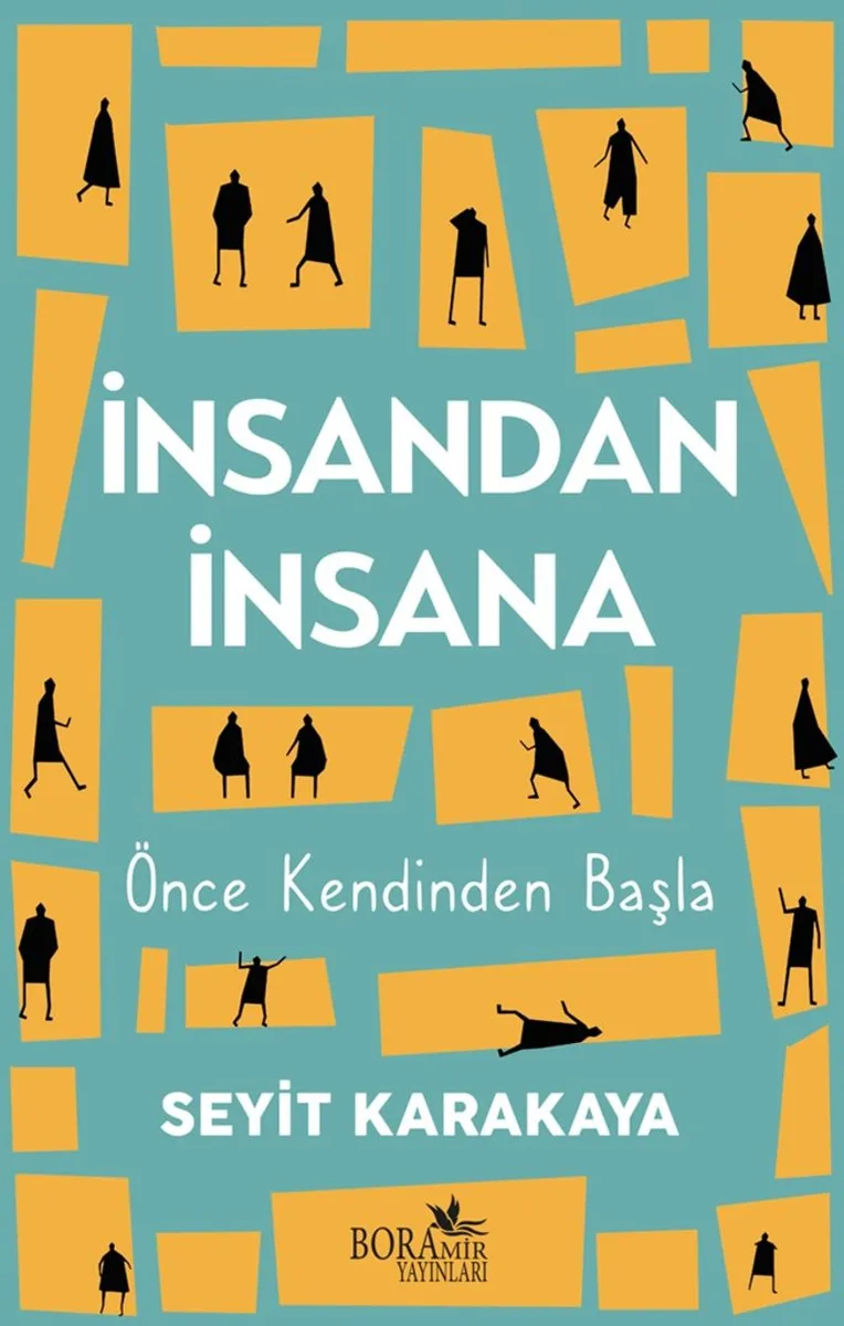 İnsandan İnsana Önce Kendinden Başla