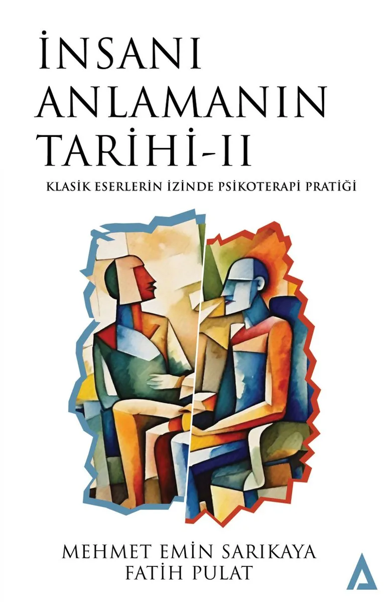 İnsanı Anlamanın Tarihi 2 Eserlerin İzinde Psikoterapi Pratiği