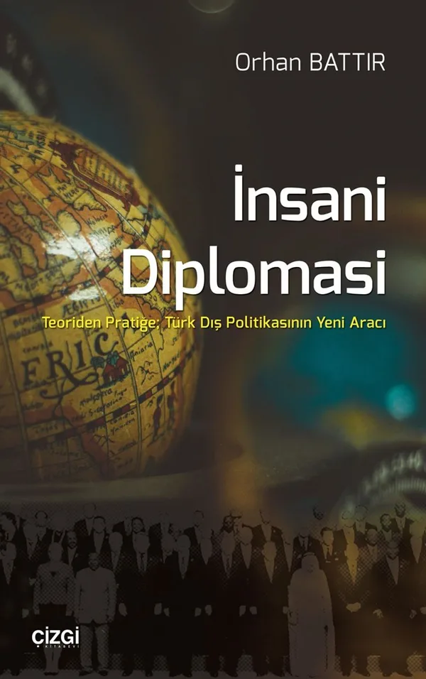 İnsani Diplomasi Teoriden Pratiğe; Türk Dış Politikasının Yeni Aracı