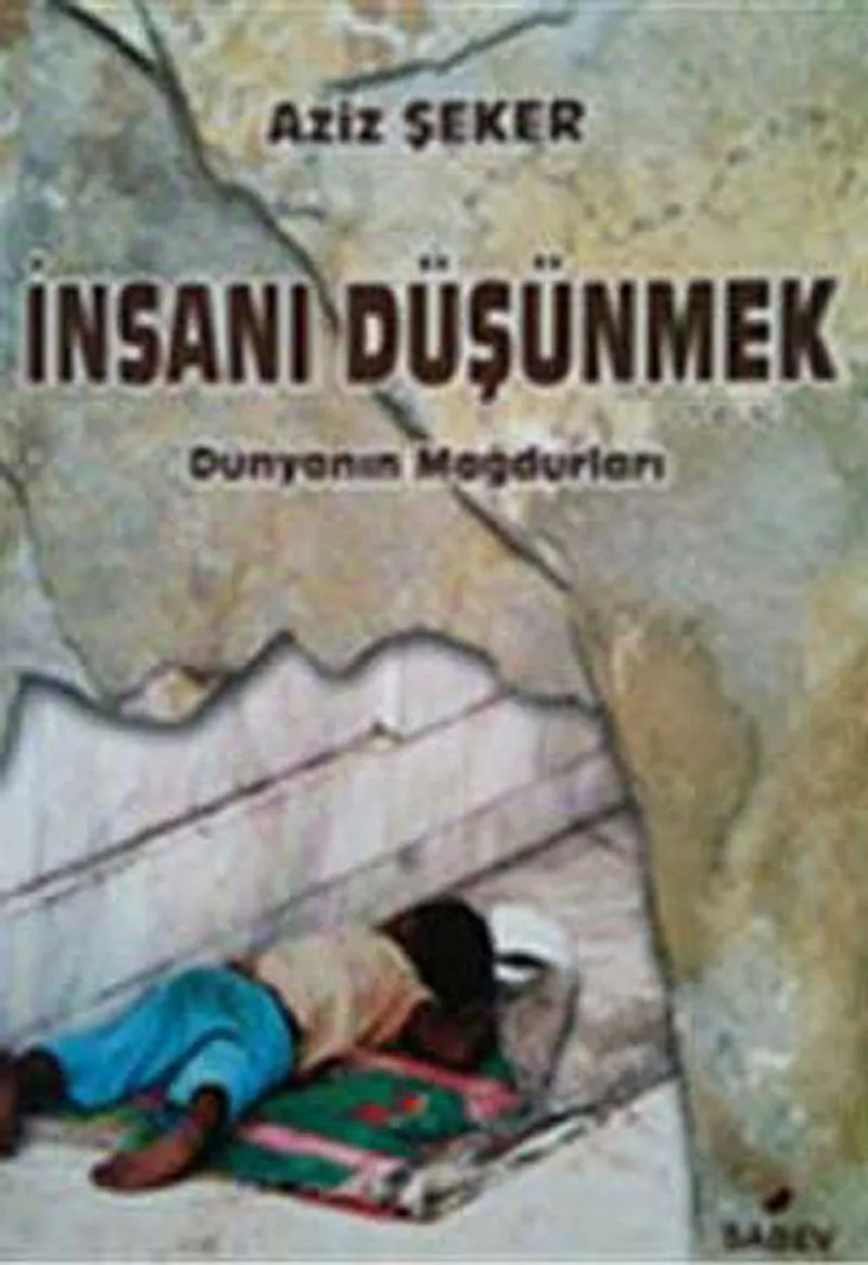 İnsanı Düşünmek Dünyanın Mağdurları