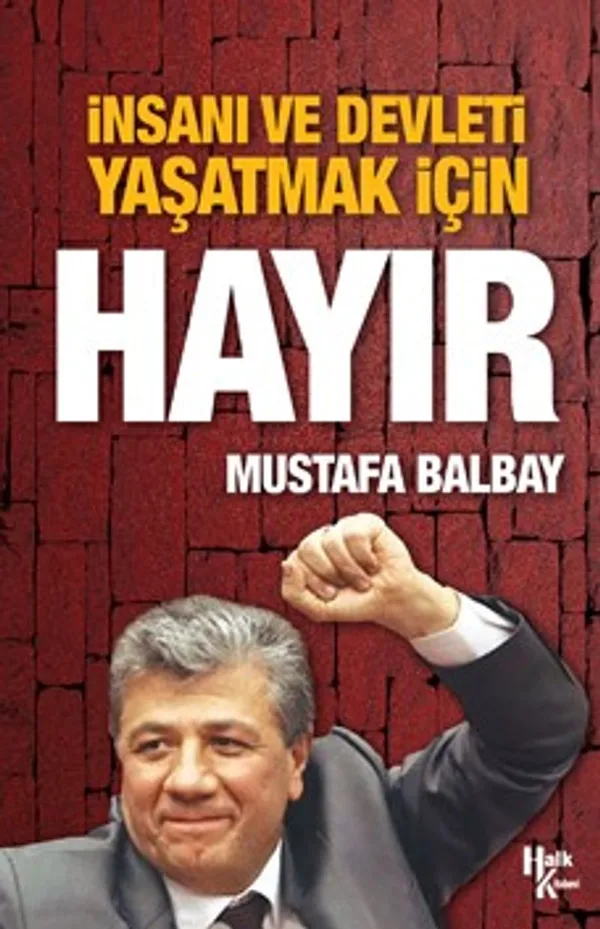 İnsanı ve Devleti Yaşatmak İçin &lsquo;Hayır'