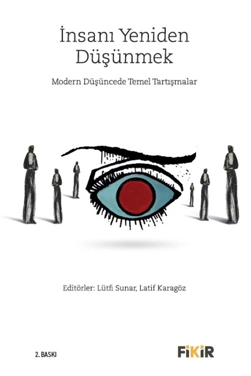 İnsanı Yeniden Düşünmek Modern Düşüncede Temel Tartışmalar