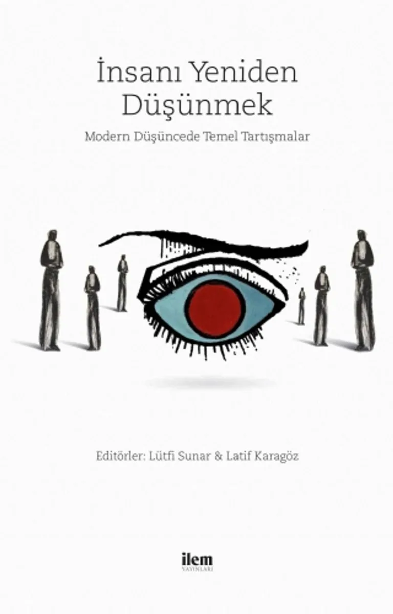 İnsanı Yeniden Düşünmek Modern Düşüncede Temel Tartışmalar