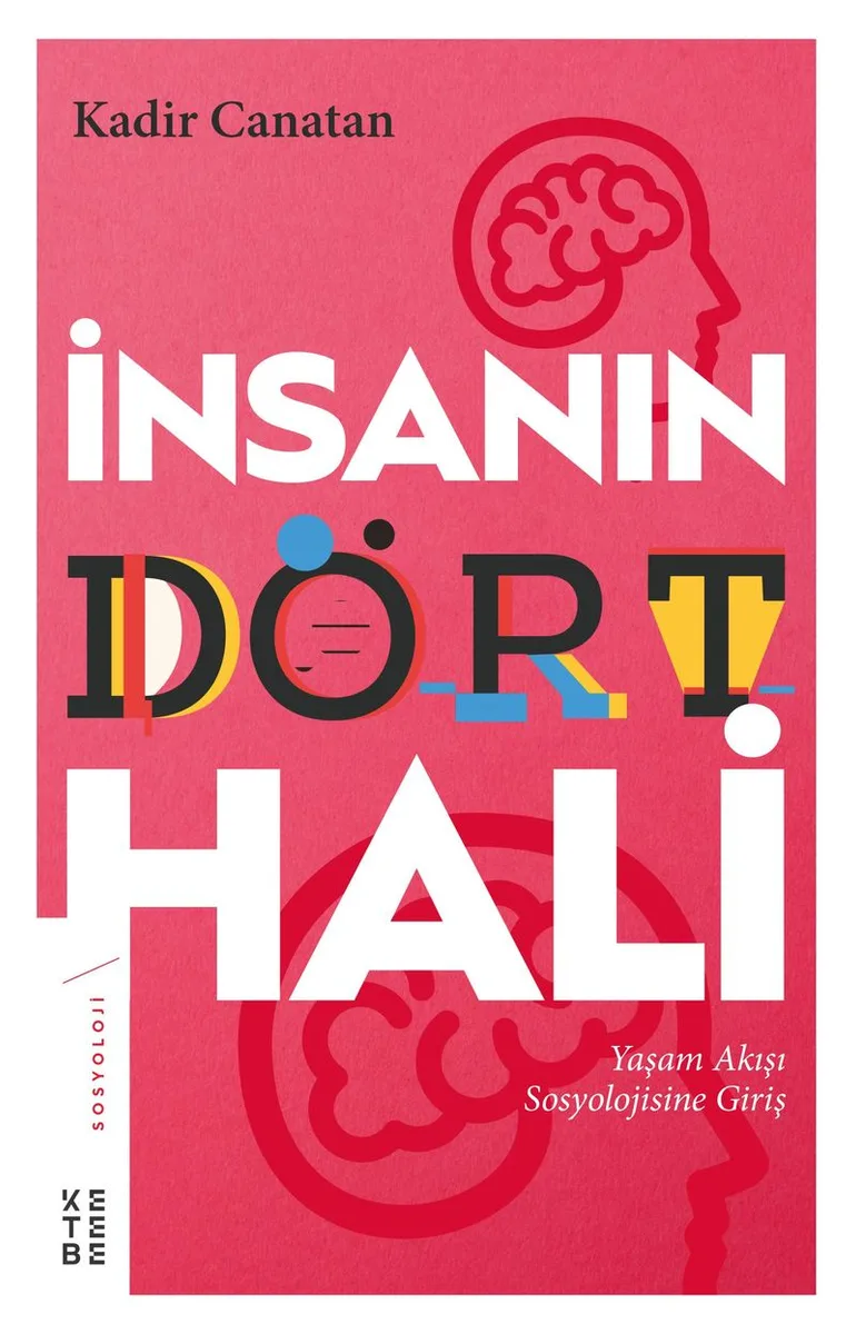 İnsanın Dört Hali Yaşam Akışı Sosyolojisine Giriş