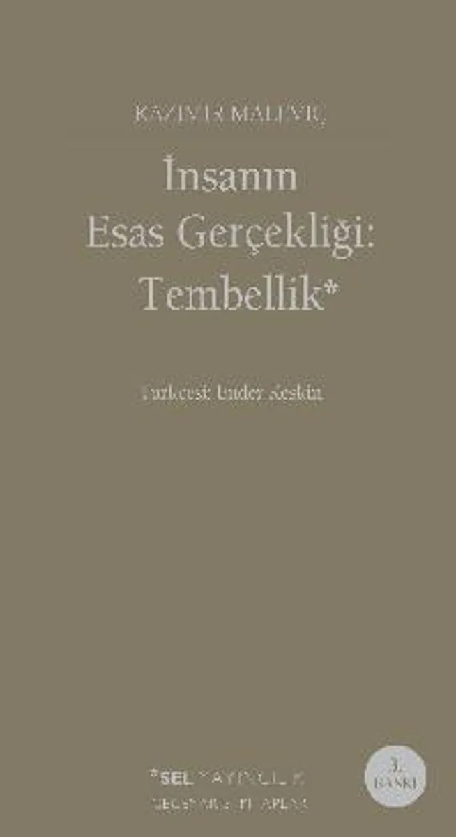 İnsanın Esas Gerçekliği: Tembellik