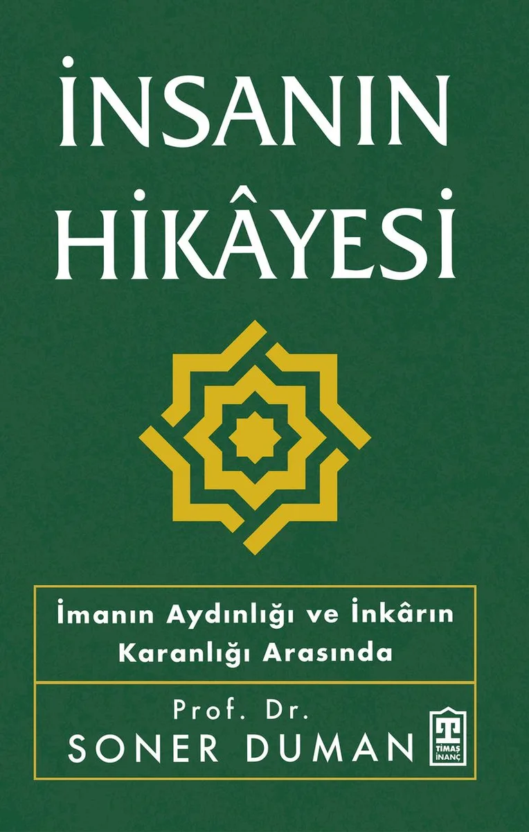 İnsanın Hikayesi İmanın Aydınlığı ve İnkarın Karanlığı Arasında