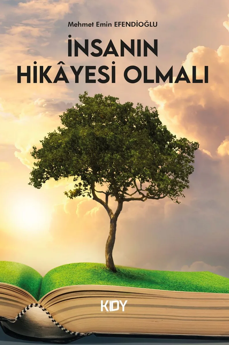 İnsanın Hikayesi Olmalı