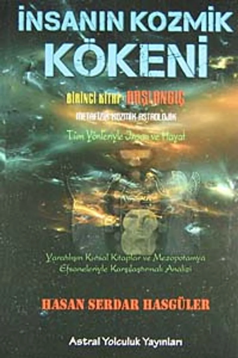 İnsanın Kozmik Kökeni Birinci Kitap:Başlangıç