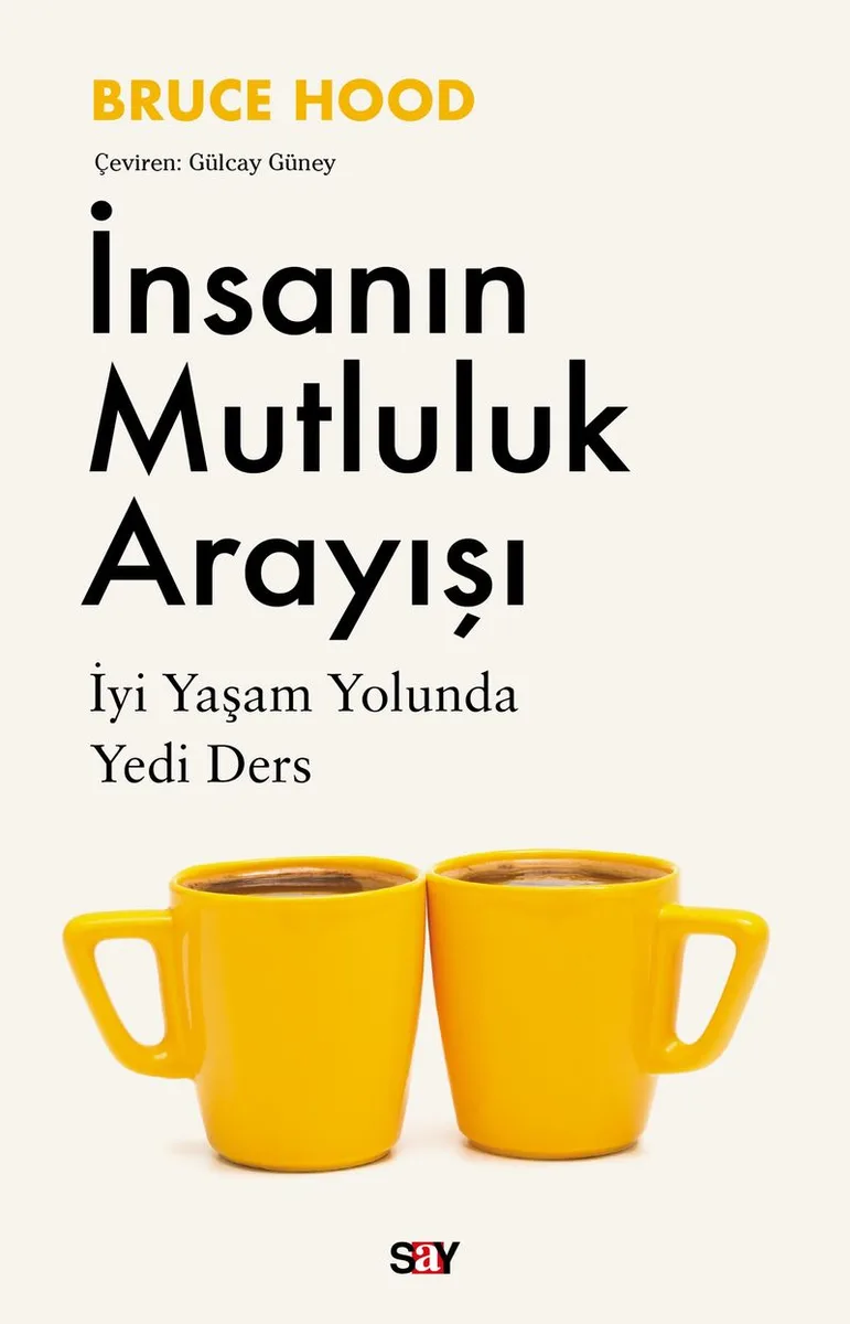İnsanın Mutluluk Arayışı İyi Yaşam Yolunda Yedi Ders