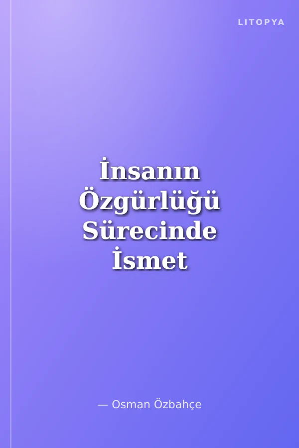 İnsanın Özgürlüğü Sürecinde İsmet Özel Şiiri