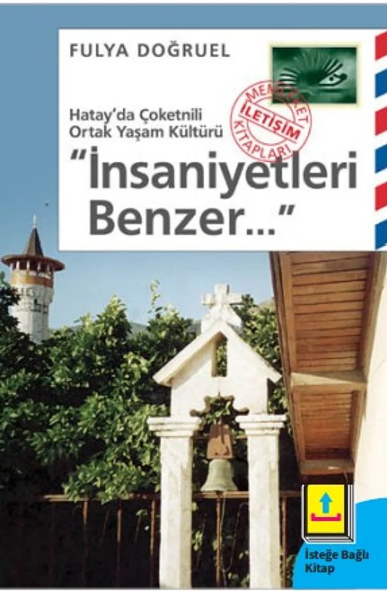 İnsaniyetleri Benzer... Hatay'da Çoketnili Ortak Yaşam Kültürü