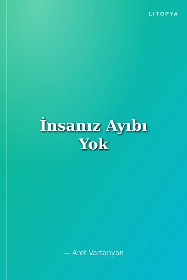 İnsanız Ayıbı Yok