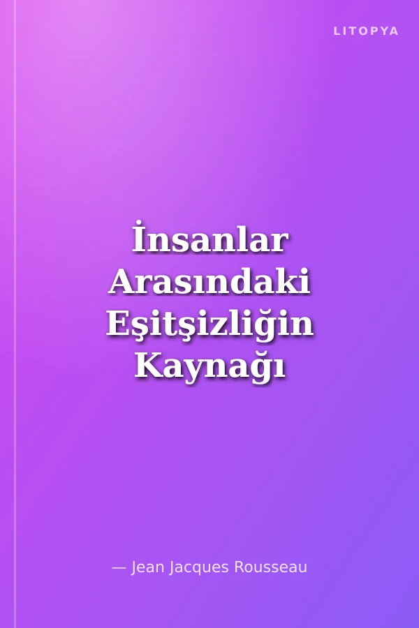 İnsanlar Arasındaki Eşitşizliğin Kaynağı