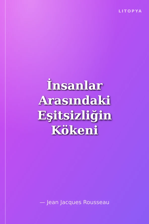 İnsanlar Arasındaki Eşitsizliğin Kökeni