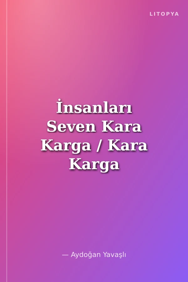 İnsanları Seven Kara Karga / Kara Karga Dizisi 7