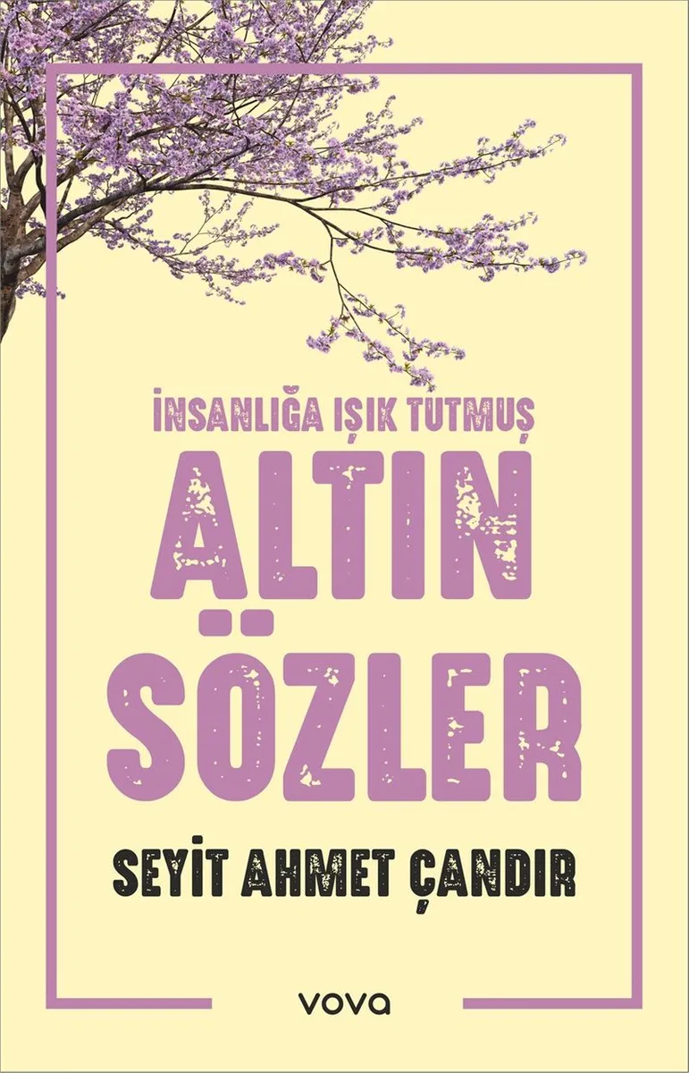 İnsanlığa Işık Tutmuş Altın Sözler