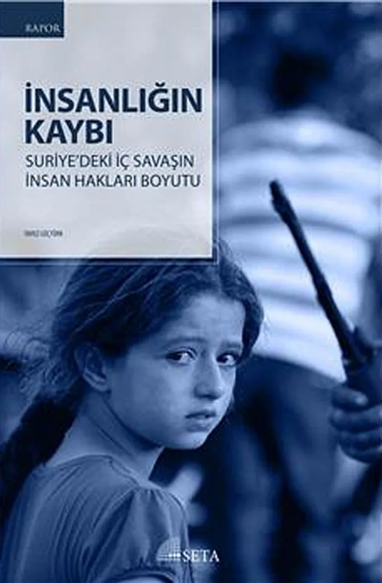 İnsanlığın Kaybı Suriye'deki İç Savaşın İnsan Hakları Boyutu
