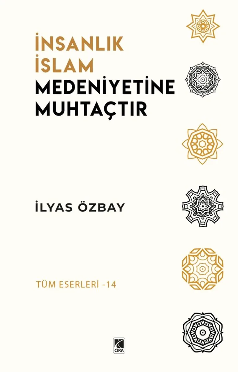 İnsanlık İslam Medeniyetine Muhtaçtır