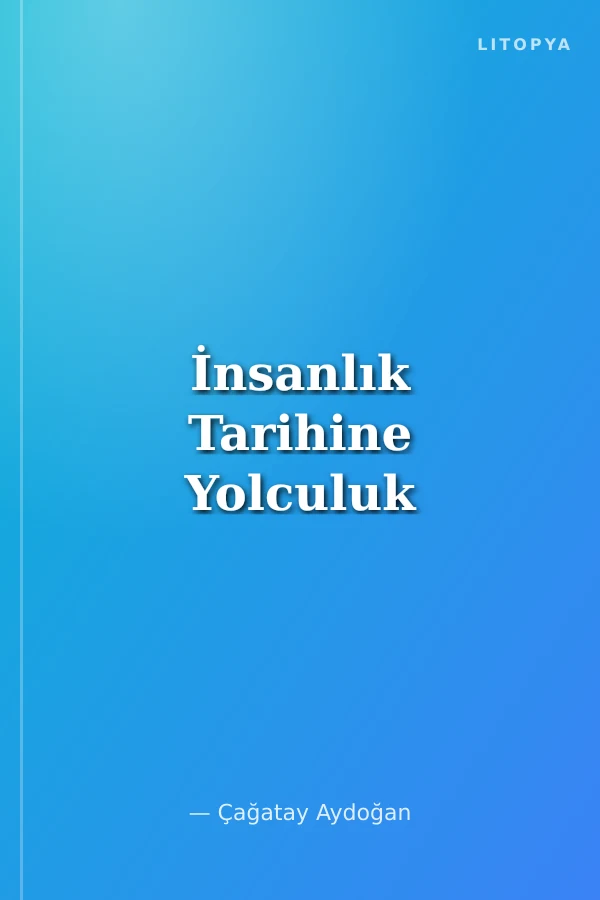 İnsanlık Tarihine Yolculuk