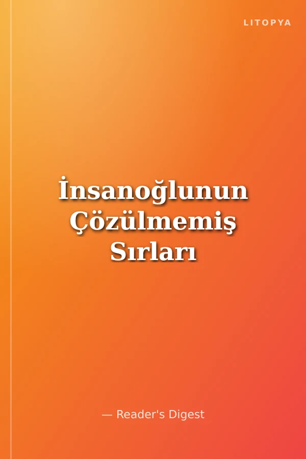 İnsanoğlunun Çözülmemiş Sırları