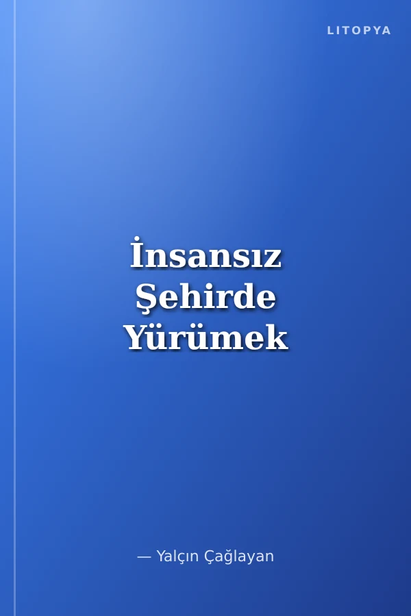 İnsansız Şehirde Yürümek