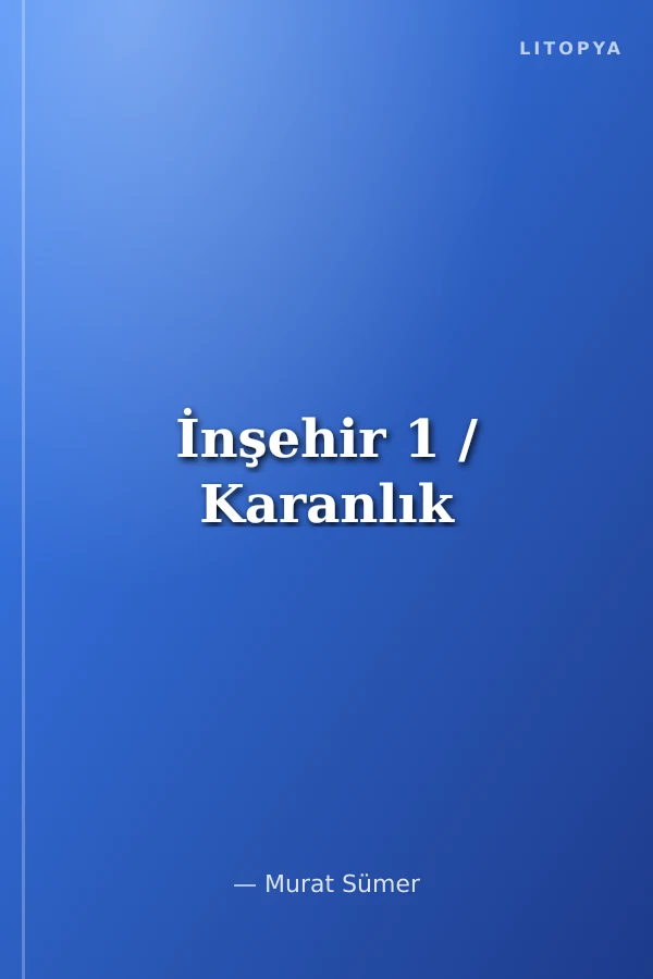 İnşehir 1 / Karanlık