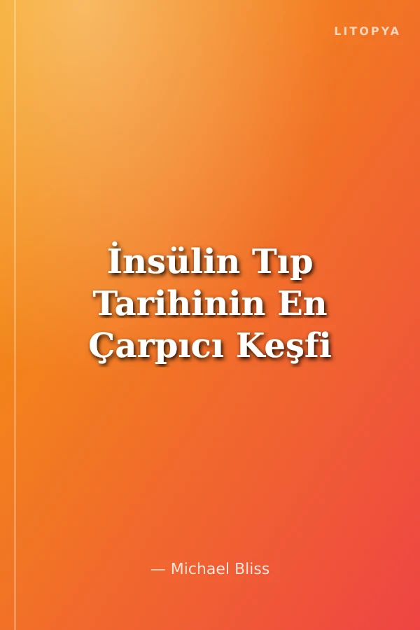 İnsülin Tıp Tarihinin En Çarpıcı Keşfi