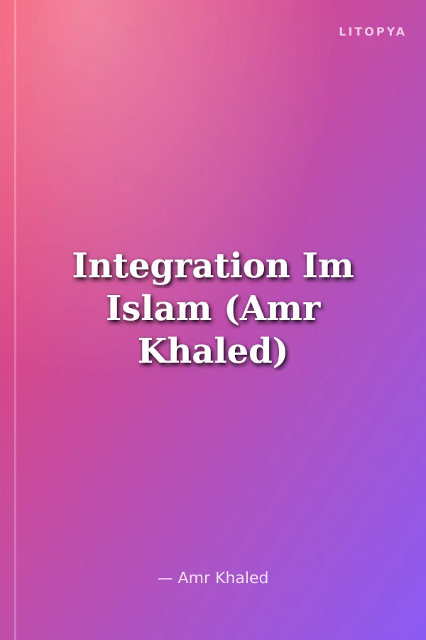 Integration Im Islam (Amr Khaled)