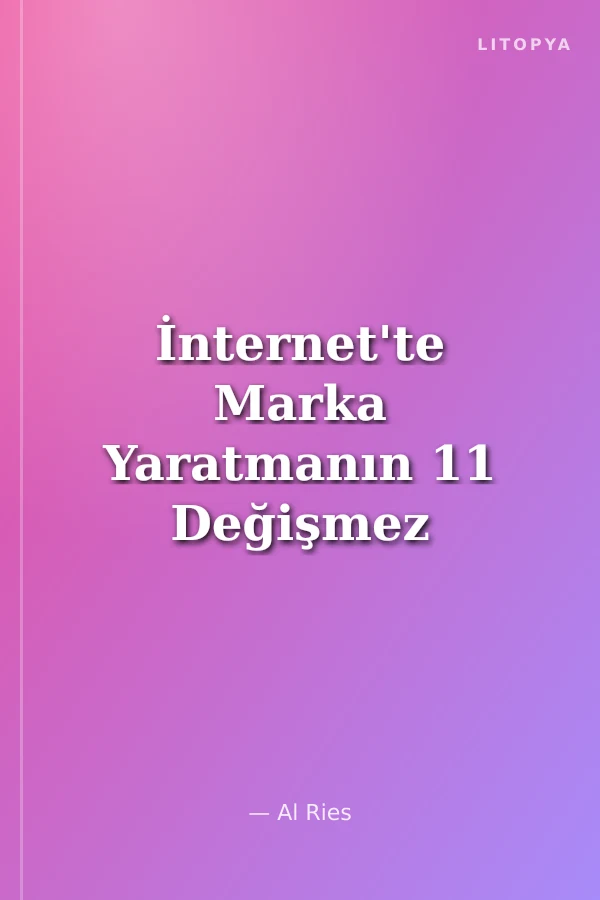 İnternet'te Marka Yaratmanın 11 Değişmez Kuralı