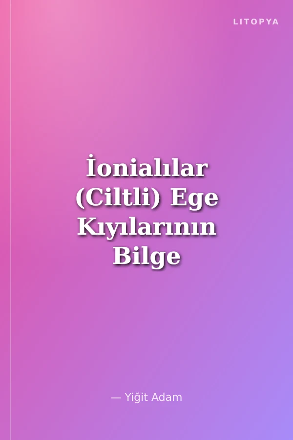 İonialılar (Ciltli) Ege Kıyılarının Bilge Sakinleri (Türkçe-İngilizce)