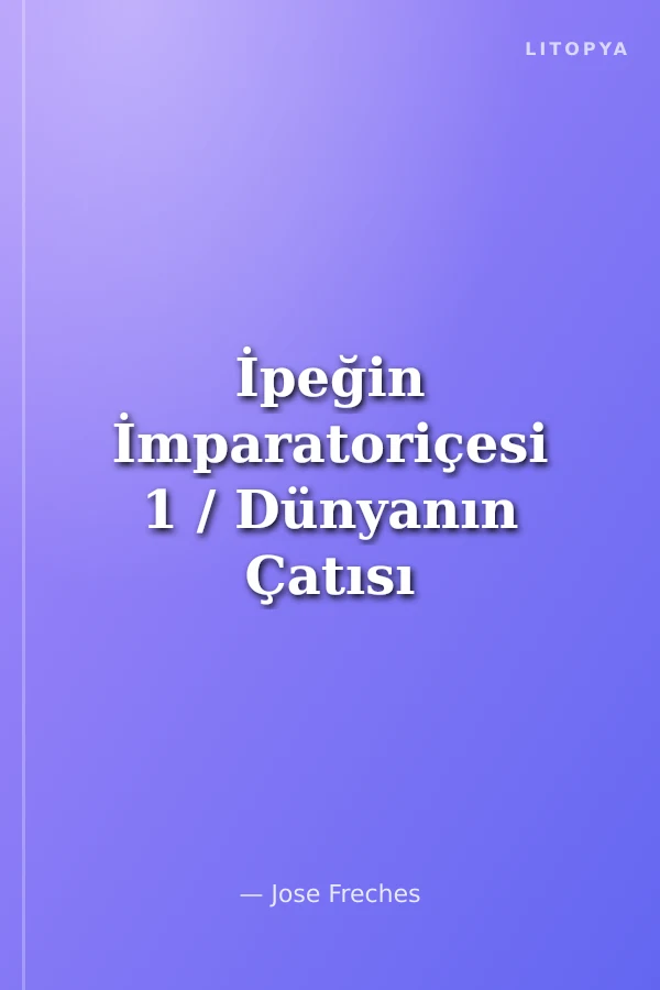 İpeğin İmparatoriçesi 1 / Dünyanın Çatısı
