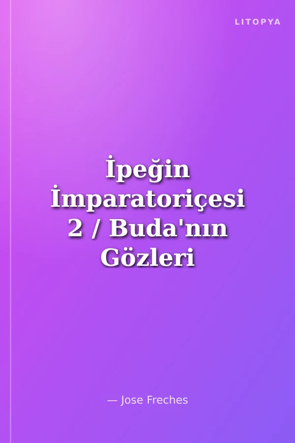 İpeğin İmparatoriçesi 2 / Buda'nın Gözleri