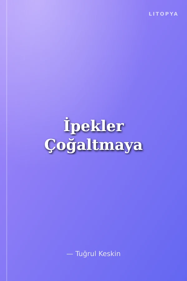 İpekler Çoğaltmaya