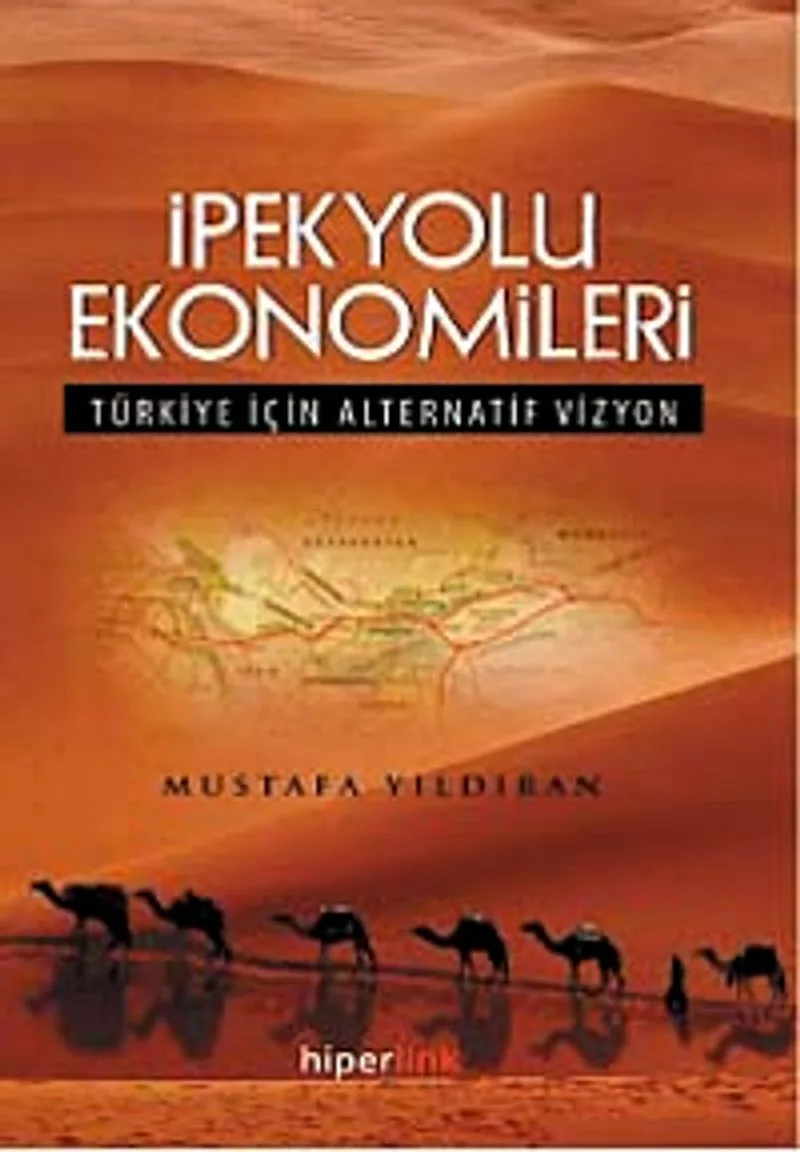 İpekyolu Ekonomileri Türkiye İçin Alternatif Vizyon