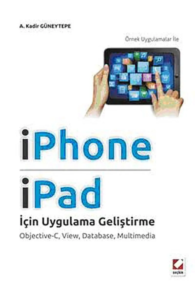IPhone ve IPad için Uygulama Geliştirme Objective-C, View, Database, Multimedia