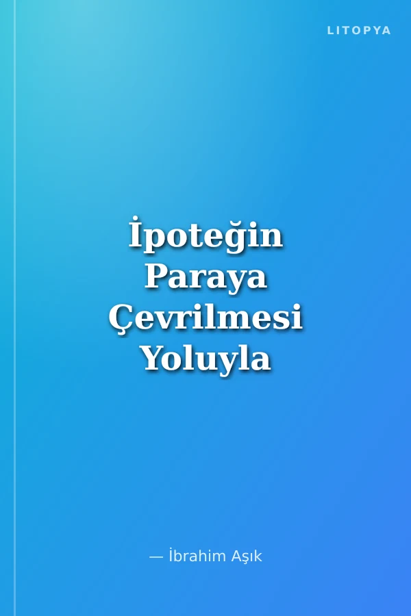 İpoteğin Paraya Çevrilmesi Yoluyla Takip - Şerh