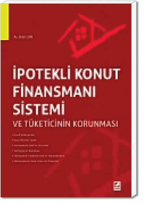 İpotekli Konut Finansmanı Sistemi ve Tüketicinin Korunması