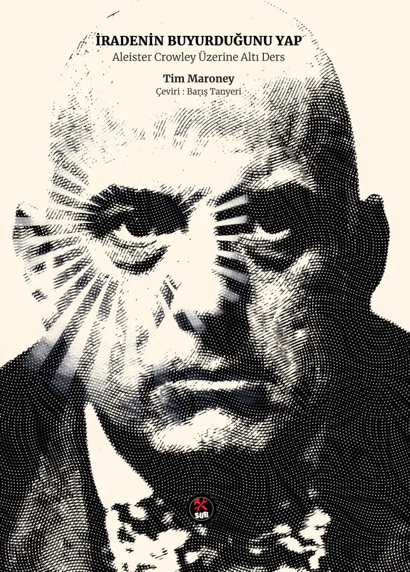 İradenin Buyurduğunu Yap Aleister Crowley üzerine Altı Ders