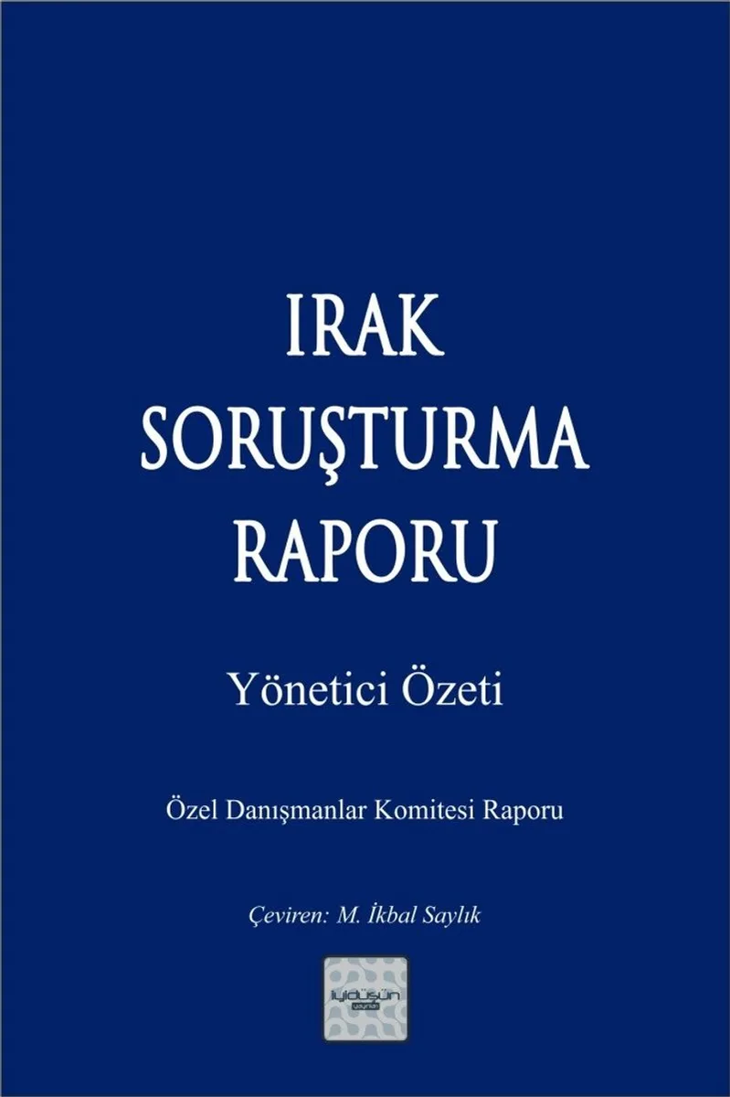 Irak Soruşturma Raporu Yönetici Özeti