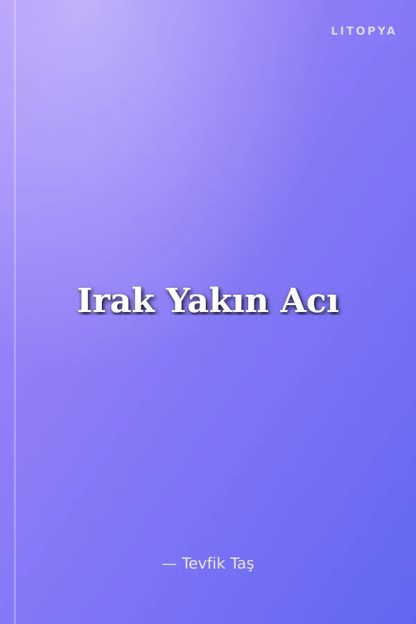Irak Yakın Acı