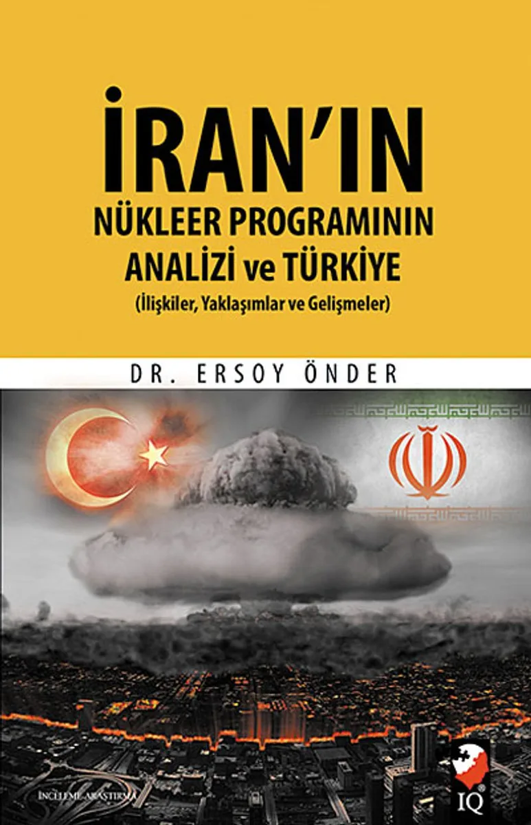 İran'ın Nükleer Programının Analizi ve Türkiye (İlişkiler, Yaklaşımlar ve Gelişmeler)