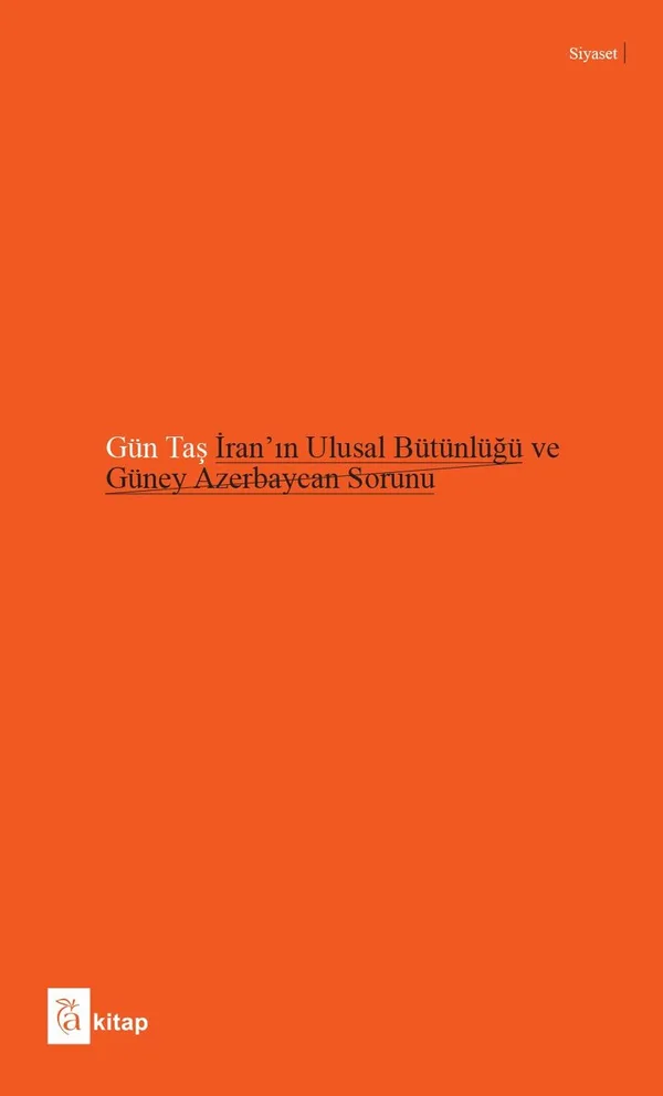 İran'ın Ulusal Bütünlüğü ve Güney Azerbaycan Sorunu
