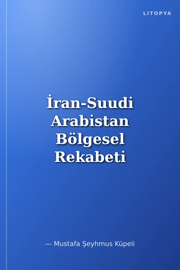 İran-Suudı̇ Arabı̇stan Bölgesel Rekabetı̇ (Arap Baharı Sonrası)