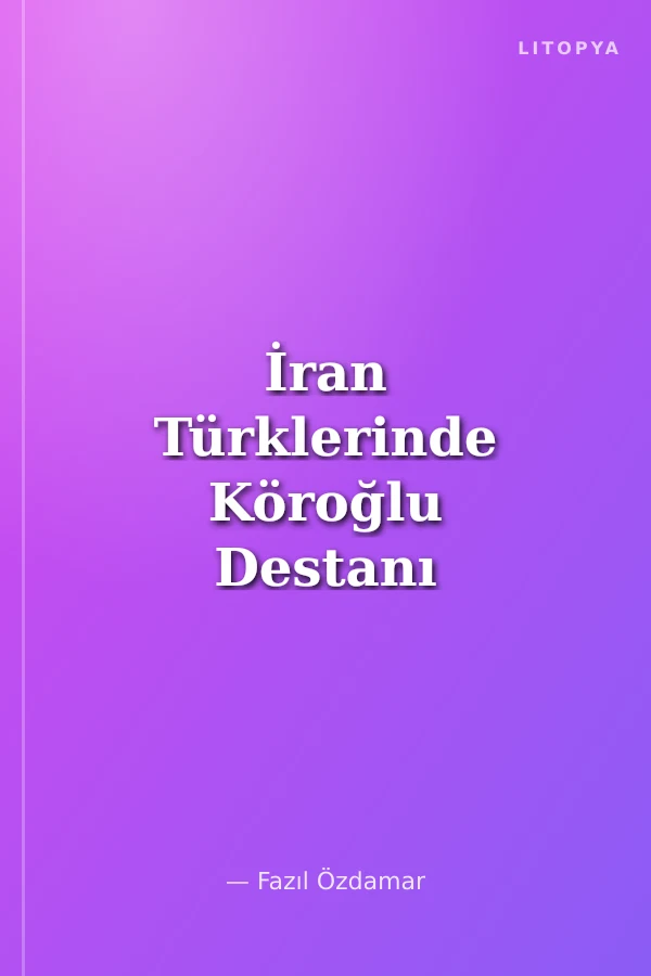 İran Türklerinde Köroğlu Destanı