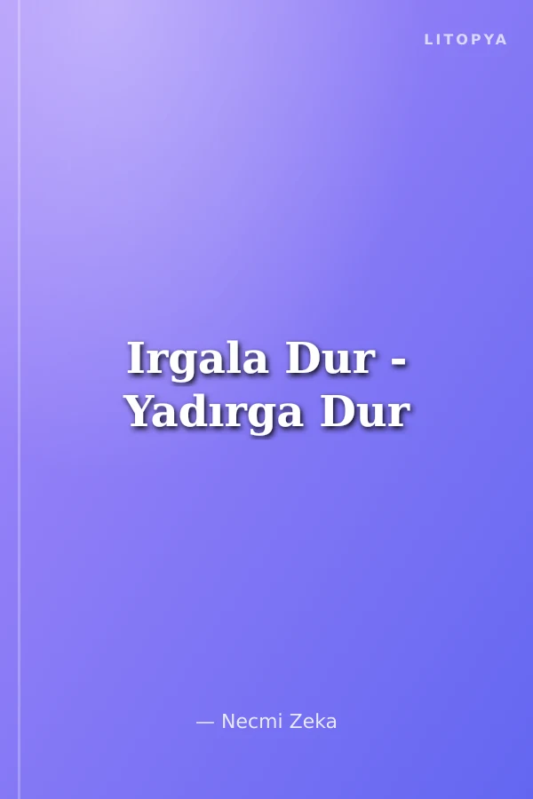 Irgala Dur - Yadırga Dur