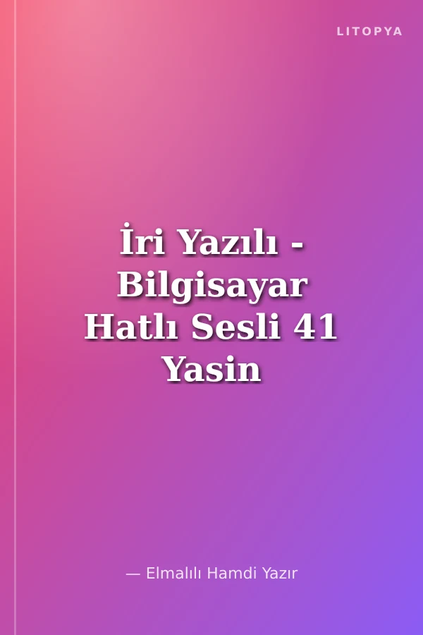 İri Yazılı - Bilgisayar Hatlı Sesli 41 Yasin (Kod:AKRA041)