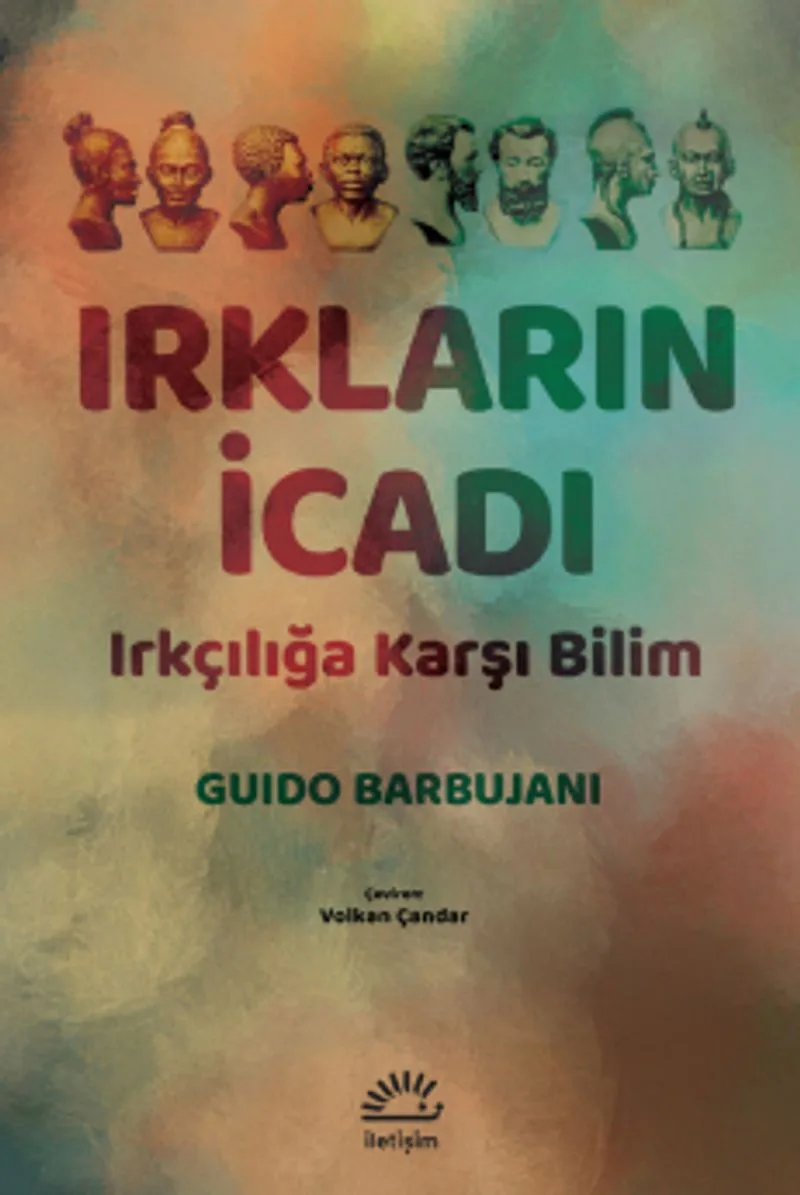 Irkların İcadı Irkçılığa Karşı Bilim