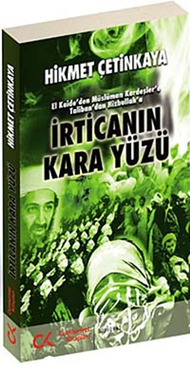 İrtica'nın Kara Yüzü El Kaide'den Müslüman Kardeşler'e Taliban'dan Hizbullah'a