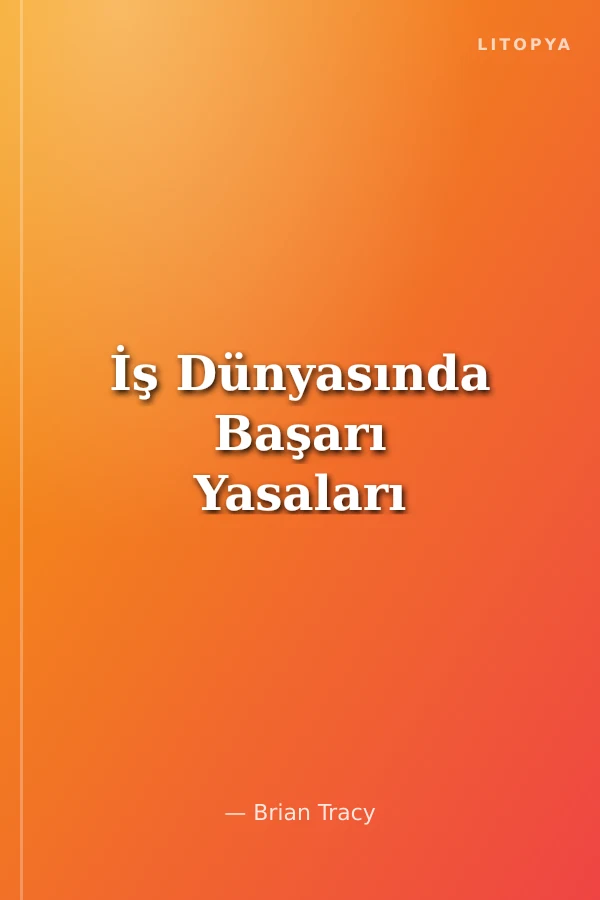 İş Dünyasında Başarı Yasaları